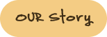 Our Story