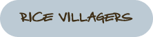 Rice Villagers